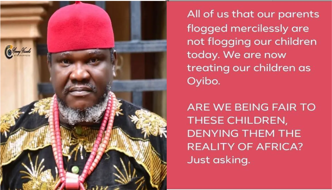 “You Are Not Being Fair To Your Children, If You Don’t Flog Them” – Actor, Ugezu J. Ugezu Says