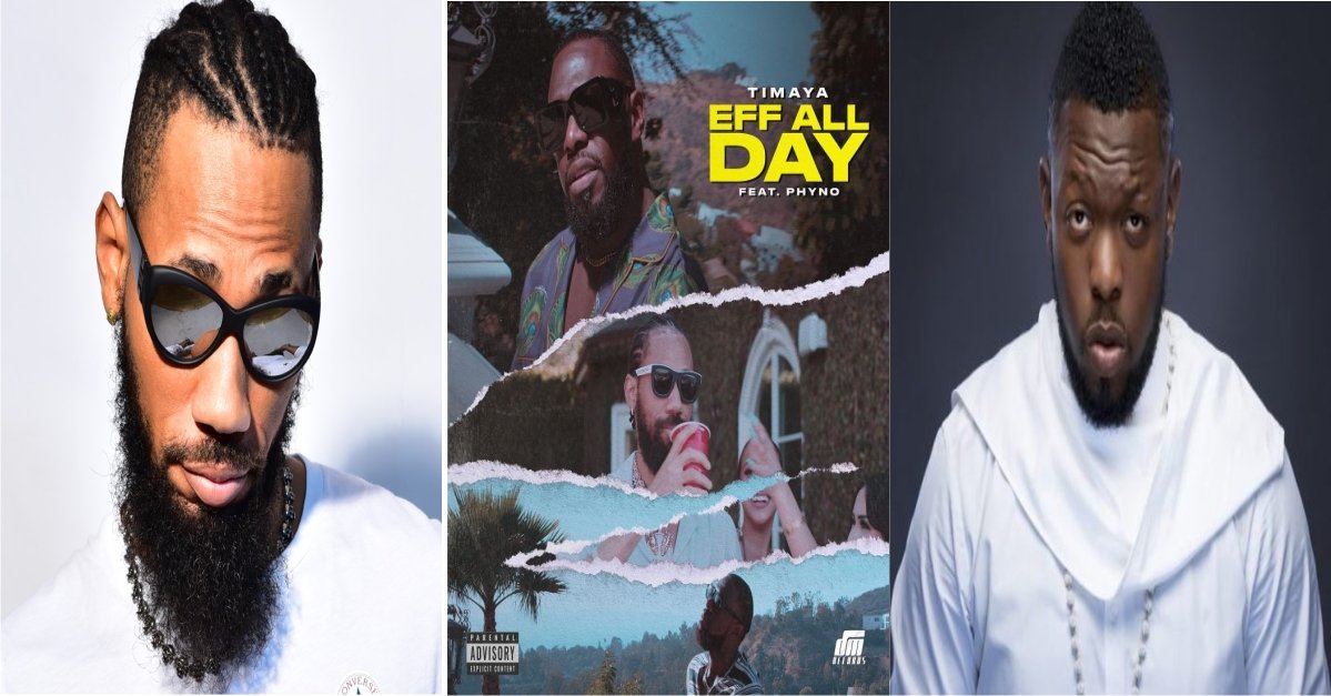 Timaya Ft. Phyno – Eff All Day