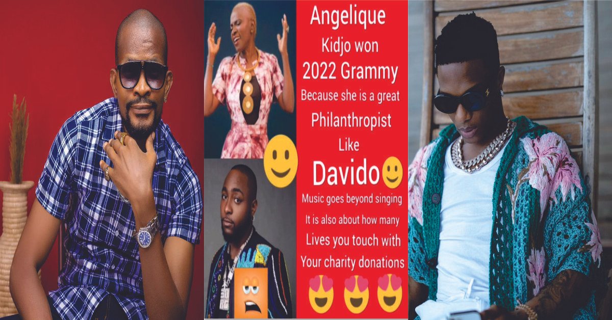 Angelique Kidjo Won 2022 Grammy Because She Is A Great Philanthropist Like Davido - Uche Maduagwu Shade More Light On Why Wizkid Lost